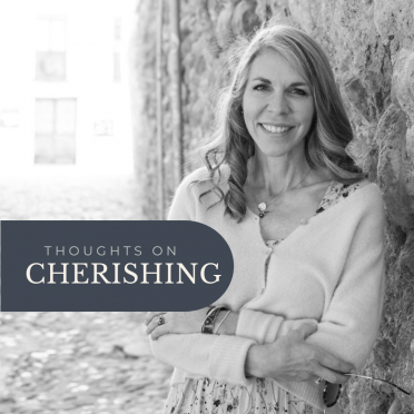 Dr. Jennifer's Thoughts on Cherishing